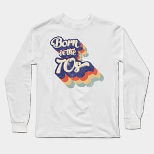 'Born in the 70s' stacked retro faded worn design Long Sleeve T-Shirt